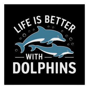 Poster La vie est meilleure avec les dauphins