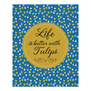 Poster La vie est meilleure avec les tulipes - motif jaun