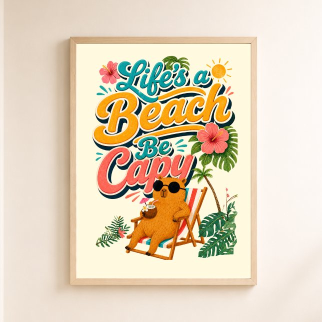 Poster La vie est une plage, soyez un capy — Capybara Tro (Life's a Beach Be Capy — Tropical Capybara Poster)