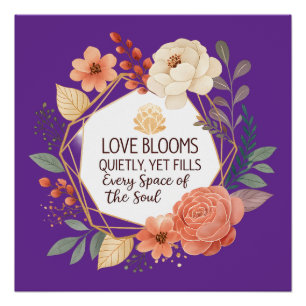 Poster L'amour fleurit silencieusement – Citation florale
