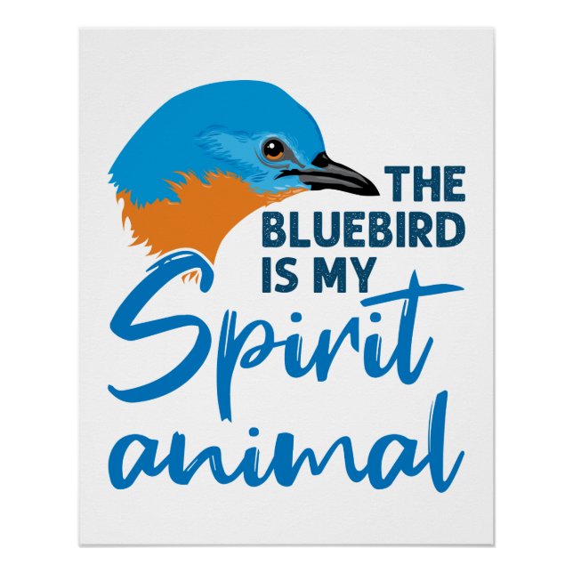 Poster Le Bluebird Est Mon Esprit Animal Bleu Bird (Devant)