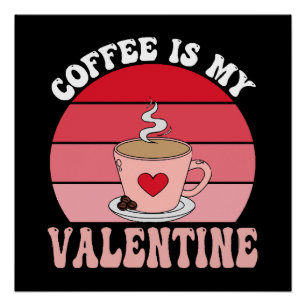 Poster Le café est mon Valentin