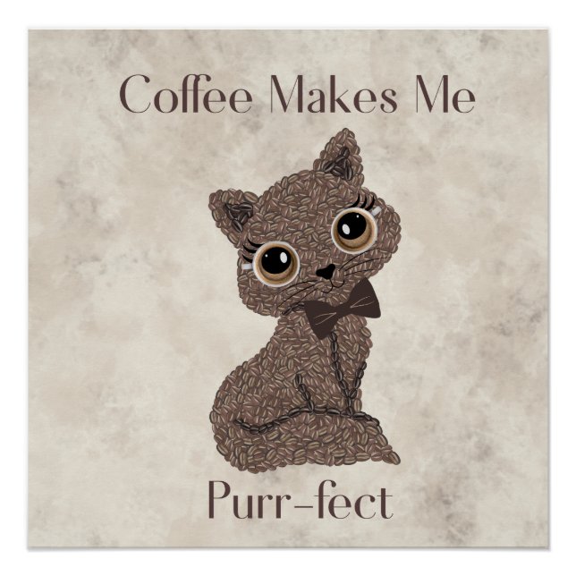 Poster Le café me rend parfaite-Grains de café-Chat migno (Devant)