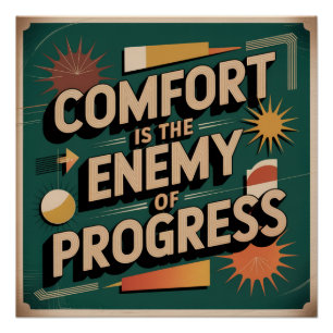 Poster Le confort est l'ennemi du progrès