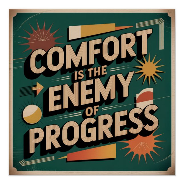 Poster Le confort est l'ennemi du progrès (Devant)