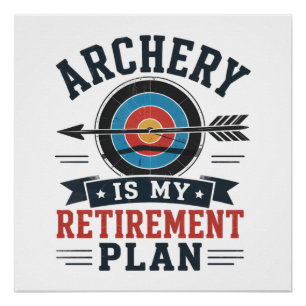Poster Le Tir à l'Arc Est Mon Plan De Retraite Archer