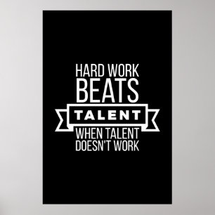 Poster Le travail dur bat le talent quand le talent ne fo