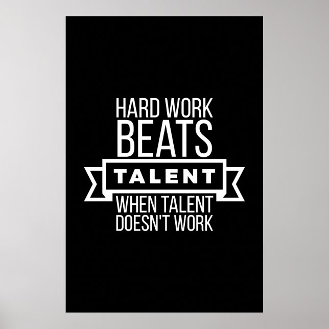 Poster Le travail dur bat le talent quand le talent ne fo (Devant)