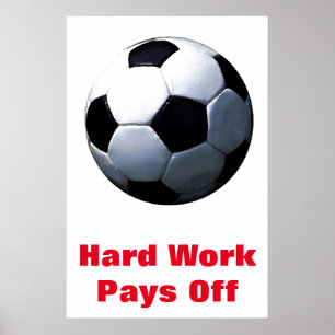 Poster Le Travail Dur Rembourse Le Football Inspirationne