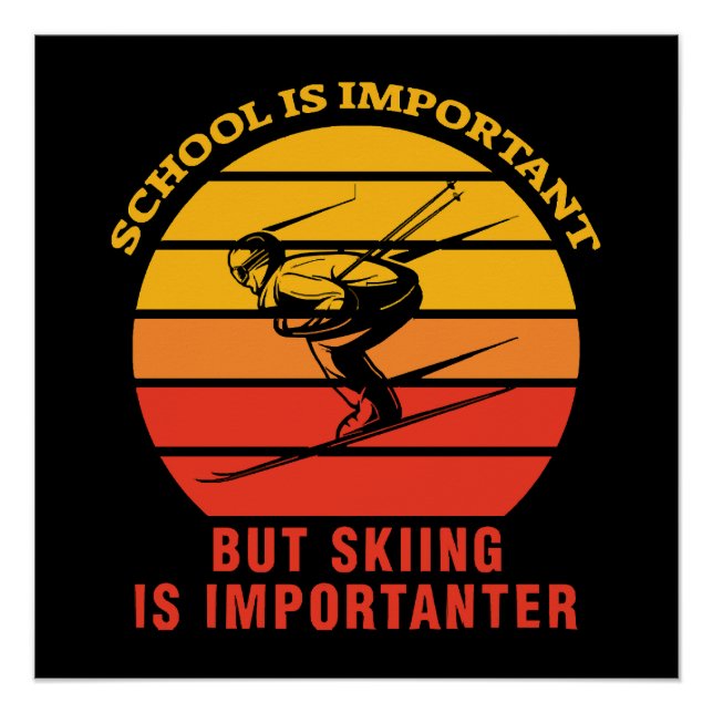 Poster L'école est importante mais le ski est plus import (Devant)