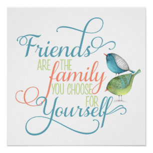 Poster Les amis sont la famille que vous choisissez la ty