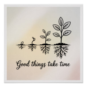 Poster Les bonnes choses prennent du temps
