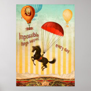 Poster Les choses impossibles se produisent chaque jour