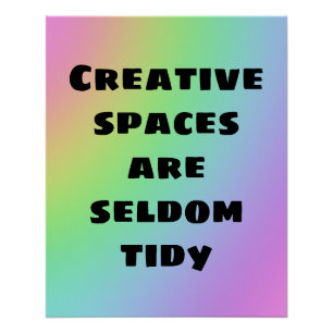 Poster Les espaces créatifs sont rarement Tidy Rainbow Po