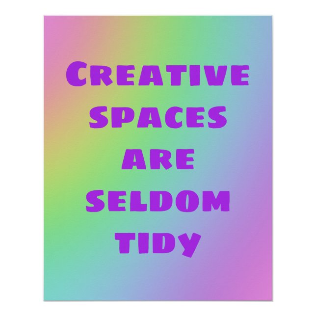Poster Les espaces créatifs sont rarement Tidy Rainbow Po (Devant)
