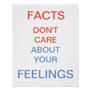 Poster Les faits ne s'inquiètent pas de vos sentiments