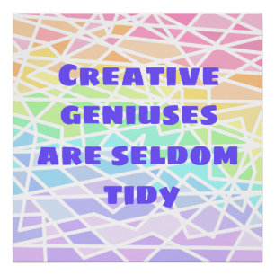 Poster Les génies créatifs sont rarement Tidy Rainbow Pos