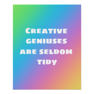 Poster Les génies créatifs sont rarement Tidy Rainbow Pos