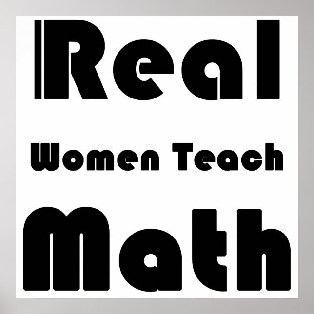 Poster Les vraies femmes enseignent les mathématiques (Devant)