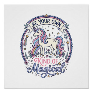 Poster Licorne Soyez Votre Propre Genre de Magique Enjoué