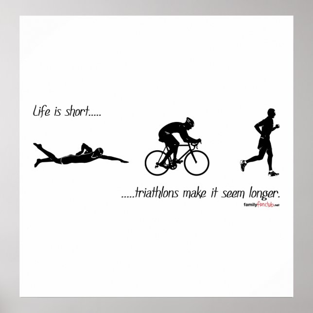Poster Life is short...triathlons make it seem longer. (Devant)
