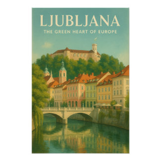 POSTER LJUBLJANA — THE GREEN HEART OF EUROPE