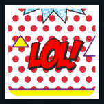 Poster LOL Pop Art<br><div class="desc">LOL Pop Art Poster Laugh Out Loud Le mouvement Pop Art était à la fin des années 1950 et 1960. C'était un phénomène culturel britannique et américain.</div>