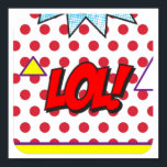 Poster LOL Pop Art<br><div class="desc">LOL Pop Art Poster Laugh Out Loud Le mouvement Pop Art était à la fin des années 1950 et 1960. C'était un phénomène culturel britannique et américain.</div>
