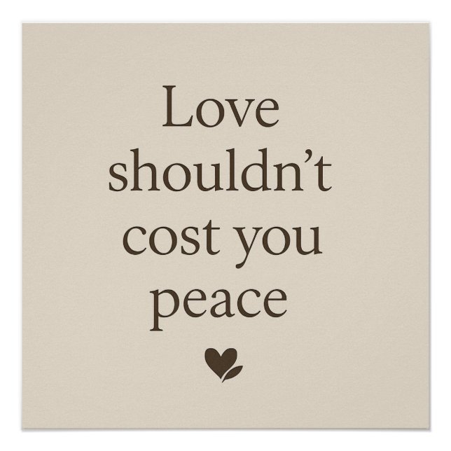 Poster Love Shouldn’t Cost Your Peace – Minimal Quote (Devant)