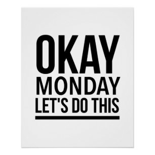 Poster Lundi, faisons ça.