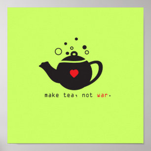 Poster make tea not war print [personnalisé]