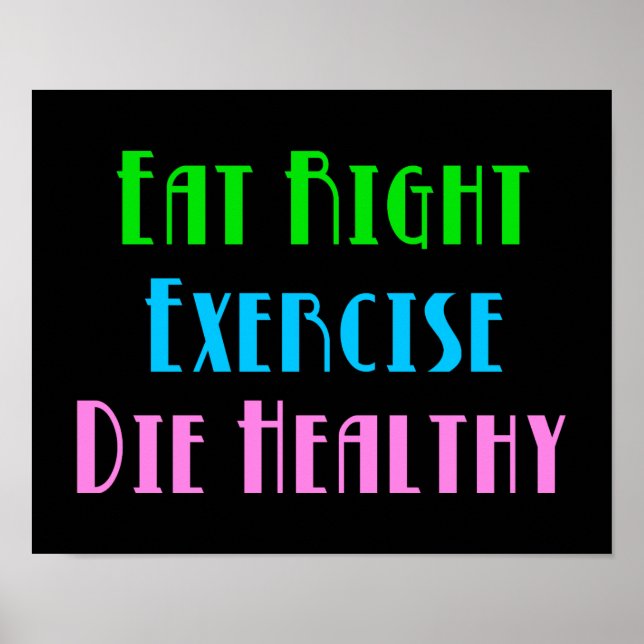 Poster Mangez Bien Exercice Mourir Sain - Drôle Humour fo (Devant)