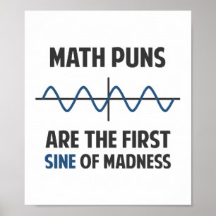Poster Math Puns Premier Sine of Madness