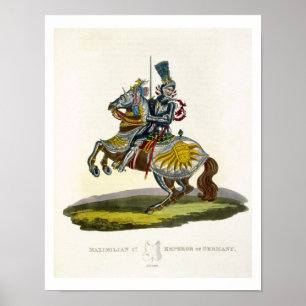 Poster Maximilian I, King of Germany and Holy Roman Emper