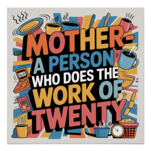 Poster Mère - Une personne qui fait le travail de vingt
