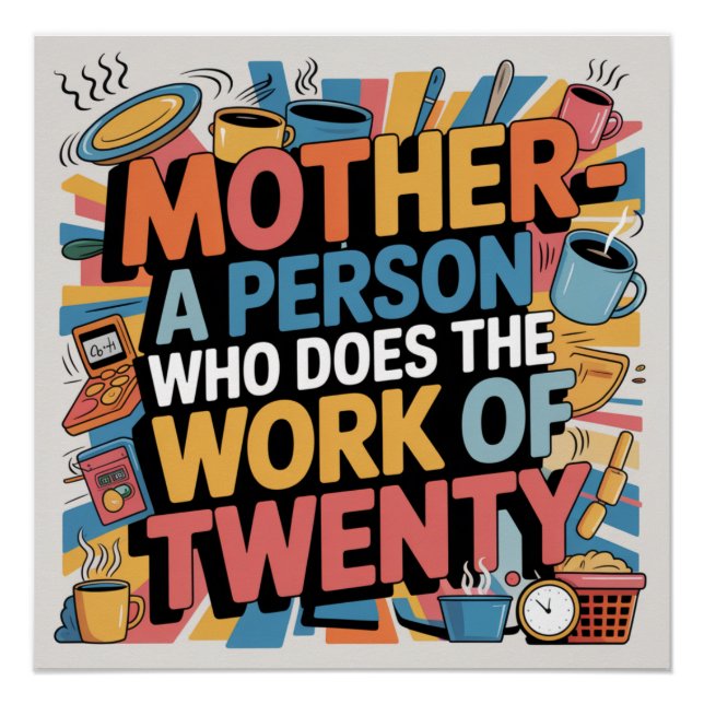 Poster Mère - Une personne qui fait le travail de vingt (Devant)