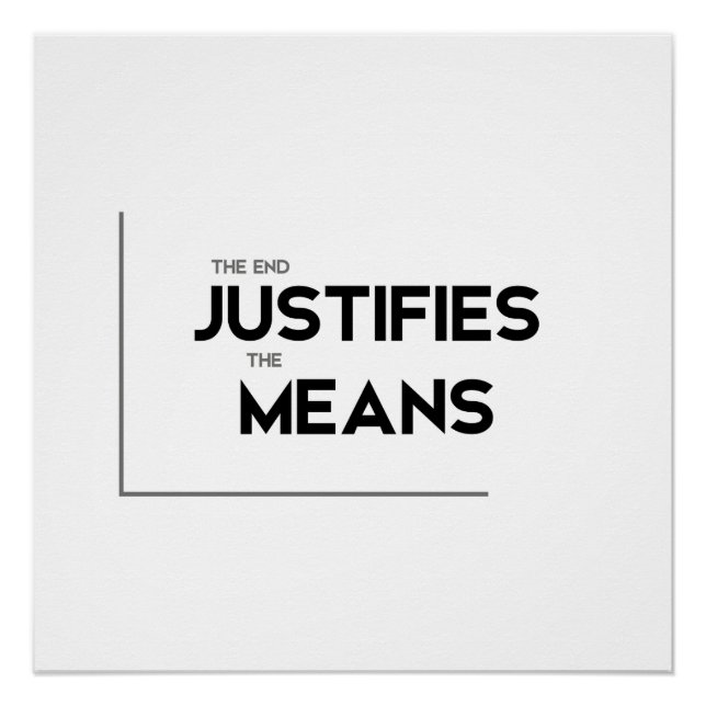 Poster MODERNE cite : end justifie les moyens (Devant)