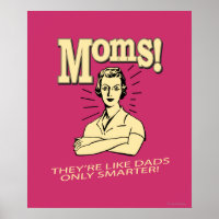 Moms: Like Dads, Only Smarter