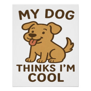 Poster Mon chien pense que je suis cool, T-shirt drôle po