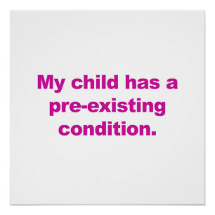 Poster Mon Enfant A Une Condition Préexistante