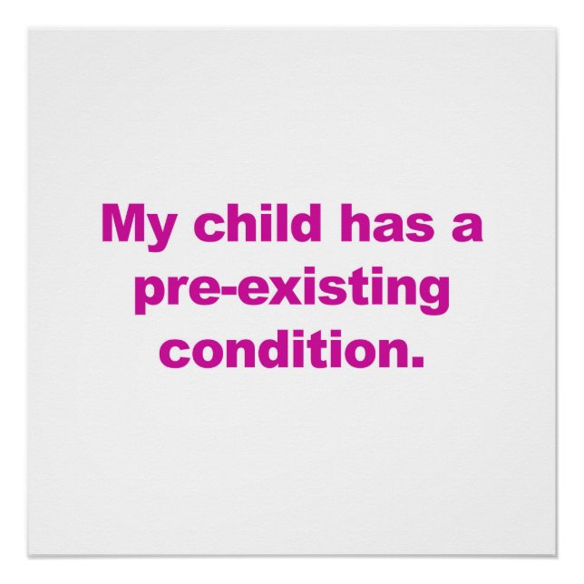 Poster Mon Enfant A Une Condition Préexistante (Devant)