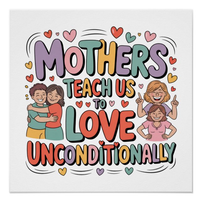 Poster Mothers Teach Us To Love Unconditionally (Devant)