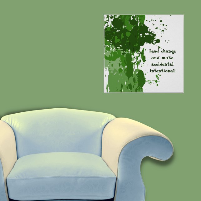 Poster Motivational Green Paint Splatz (Motivational Green Paint Splatter Poster, Lead Change and Make Accidental Intentional! Living Room)