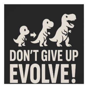 Poster N'abandonnez pas, évoluez - Évolution audacieuse d