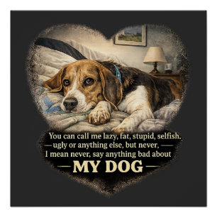 Poster Ne dites jamais rien de mal sur mon chien...Ou sin