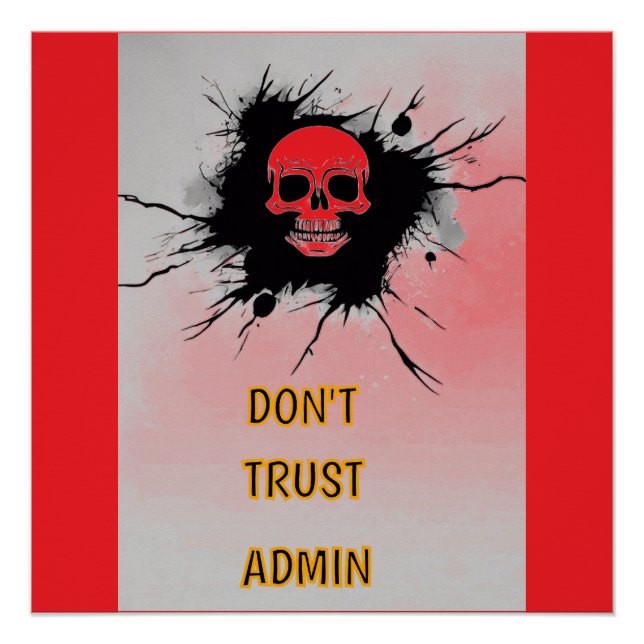 Poster Ne faites pas confiance à l'administrateur ! (Devant)