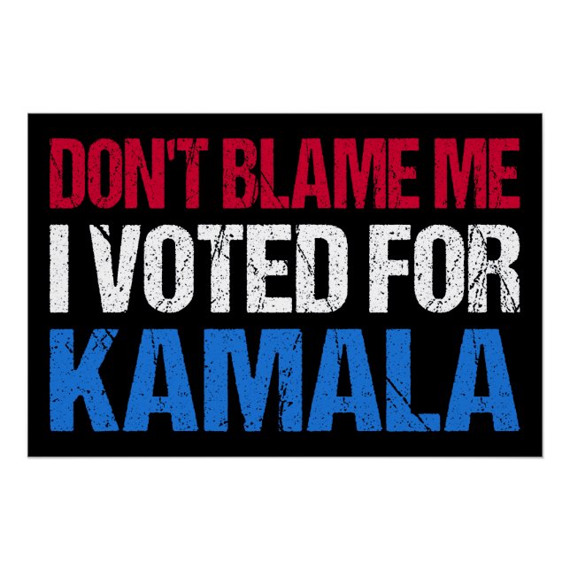 Poster Ne me blâme pas d'avoir voté pour Kamala I (Devant)