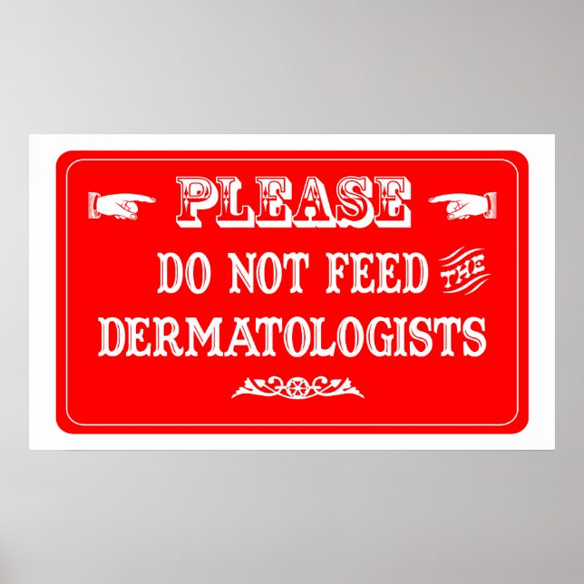 Poster Ne Pas Nourrir Les Dermatologues (Devant)