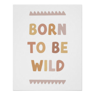 Poster Né pour être Wild Poster, Nursery Wall Art
