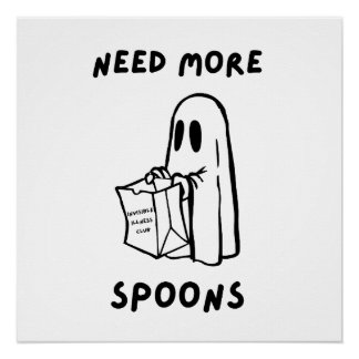 Poster 'Need More Spoons' Chronic Illness Humor Print